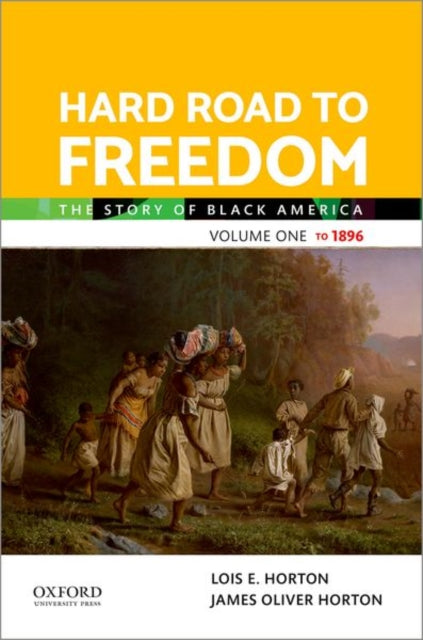 Hard Road to Freedom Volume One: The Story of Black America