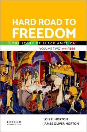 Hard Road to Freedom Volume Two: The Story of Black America