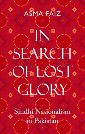 In Search of Lost Glory Sindhi Nationalism in