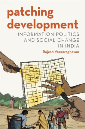 PATCHING DEVELOPMENT MSA C Information Politics and Social Change in India Modern South Asia