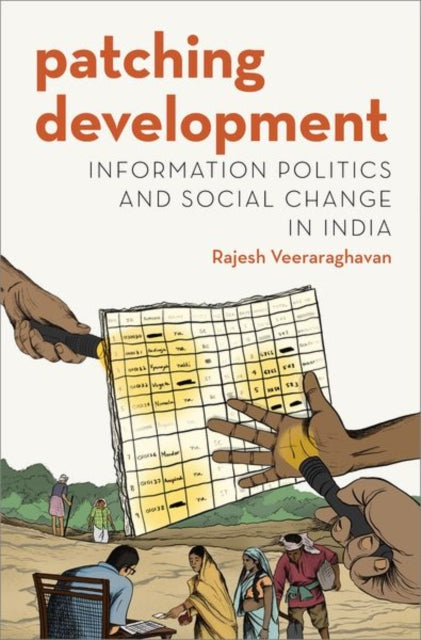 PATCHING DEVELOPMENT MSA C Information Politics and Social Change in India Modern South Asia