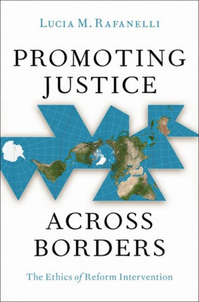 Promoting Justice Across Borders: The Ethics of Reform Intervention