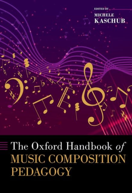 The Oxford Handbook of Music Composition Pedagogy