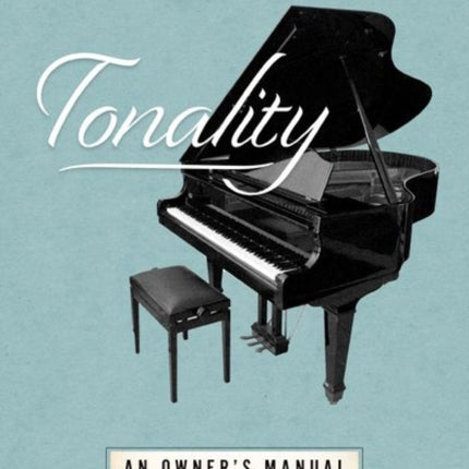 Tonality: An Owner's Manual