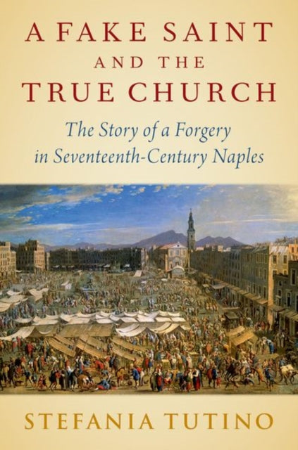 A Fake Saint and the True Church The Story of a