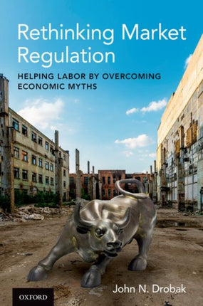 Rethinking Market Regulation Helping Labor by