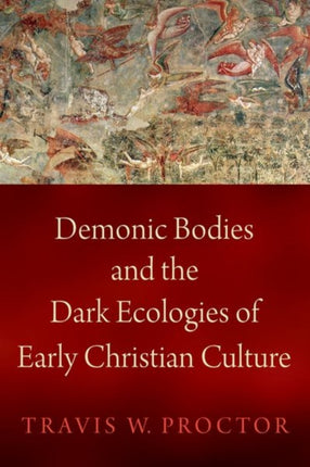Demonic Bodies and the Dark Ecologies of Early