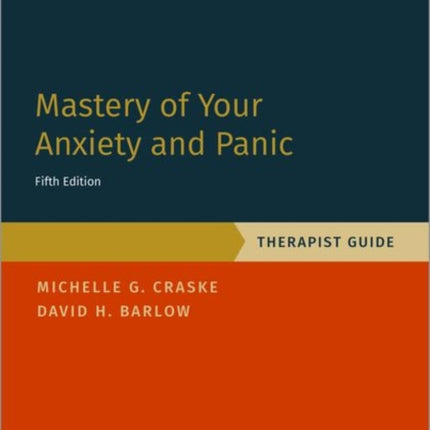 Mastery of Your Anxiety and Panic: Therapist Guide