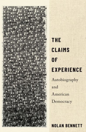 The Claims of Experience: Autobiography and American Democracy