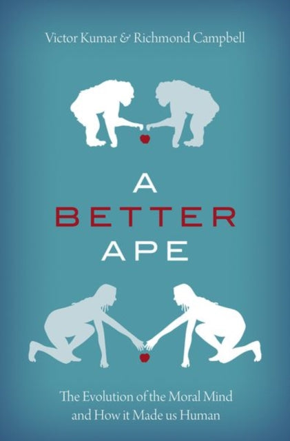 A Better Ape: The Evolution of the Moral Mind and How it Made us Human