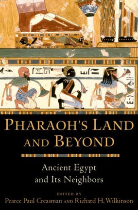 Pharaoh's Land and Beyond: Ancient Egypt and Its Neighbors