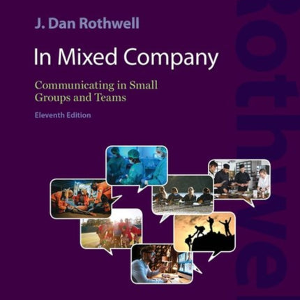 In Mixed Company 11e: Communicating in Small Groups and Teams