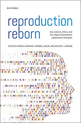 Reproduction Reborn: How Science, Ethics, and Law Shape Mitochondrial Replacement Therapies