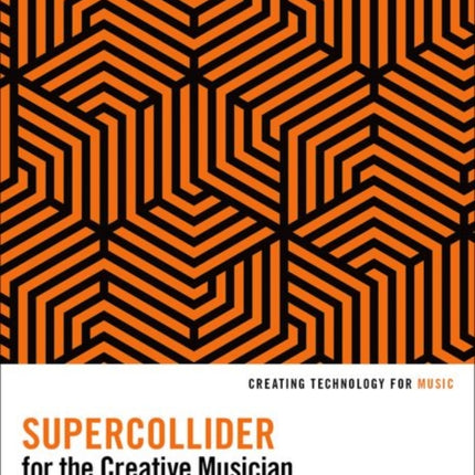 SuperCollider for the Creative Musician