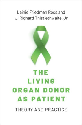 The Living Organ Donor as Patient: Theory and Practice