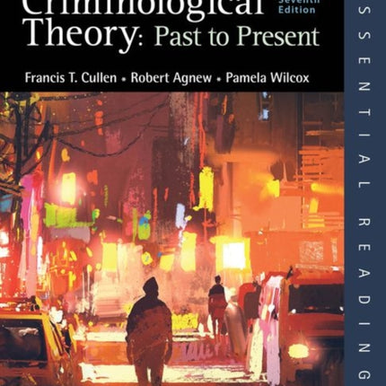 Criminological Theory 7Th Edition: Past To Present