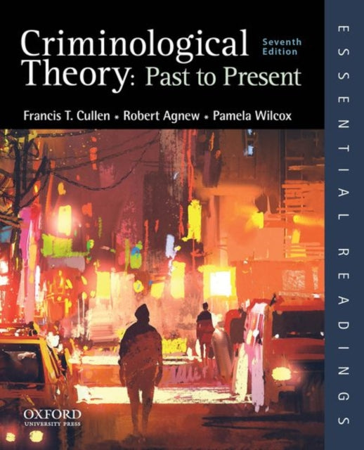 Criminological Theory 7Th Edition: Past To Present