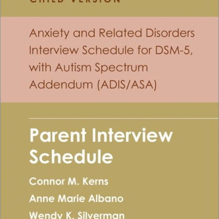 Anxiety and Related Disorders Interview Schedule for DSM5 Child and Parent Version with Autism Spectrum Addendum ADISASA