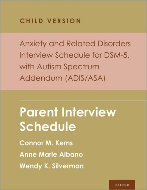 Anxiety and Related Disorders Interview Schedule for DSM5 Child and Parent Version with Autism Spectrum Addendum ADISASA