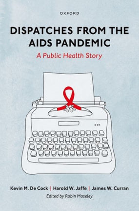 Dispatches from the AIDS Pandemic: A Public Health Story