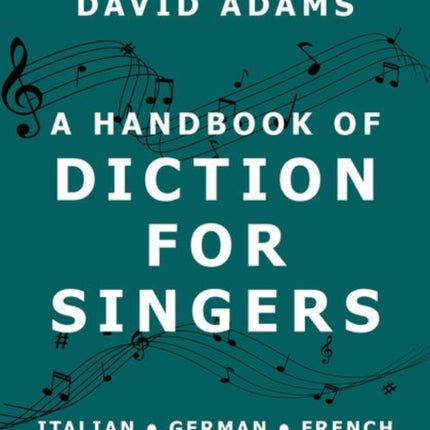 A Handbook of Diction for Singers: Italian, German, French