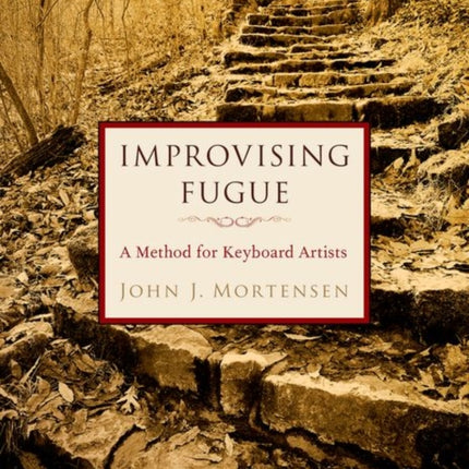 Improvising Fugue: A Method for Keyboard Artists