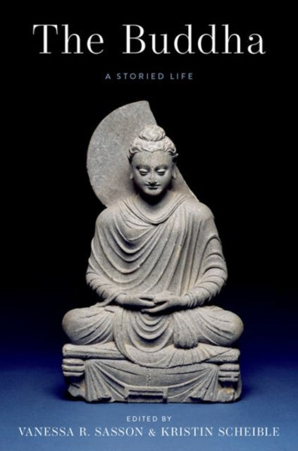 The Buddha: A Storied Life