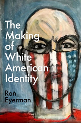 The Making of White American Identity