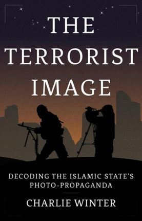 The Terrorist Image: Decoding the Islamic State's Photo-Propaganda