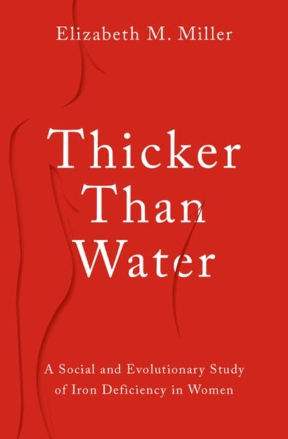 Thicker Than Water: A Social and Evolutionary Study of Iron Deficiency in Women