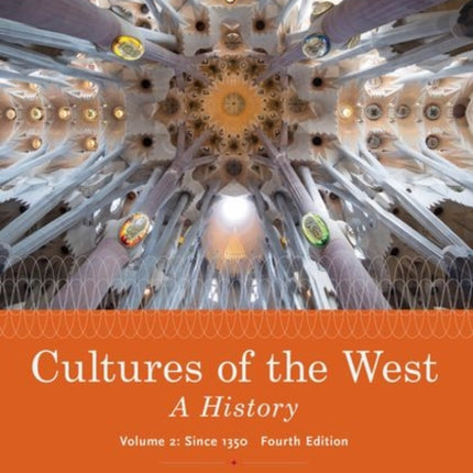 Cultures of the West: A History, Volume 2: Since 1350