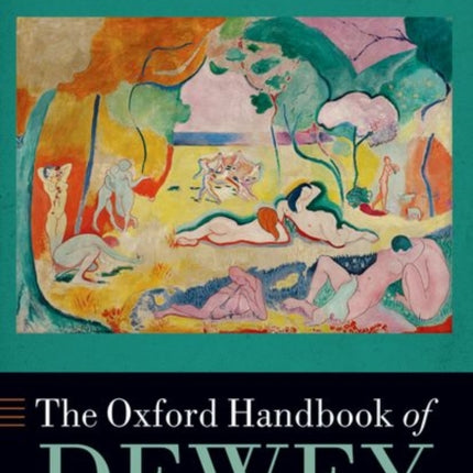 The Oxford Handbook of Dewey OXFORD HANDBOOKS