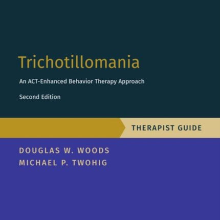 Trichotillomania Therapist Guide An ACTenhanced
