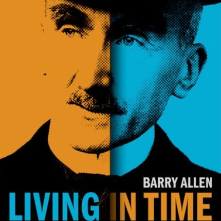 Living in Time: The Philosophy of Henri Bergson