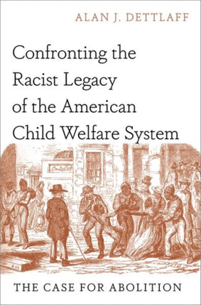 Confronting the Racist Legacy of the American Child Welfare System: The Case for Abolition