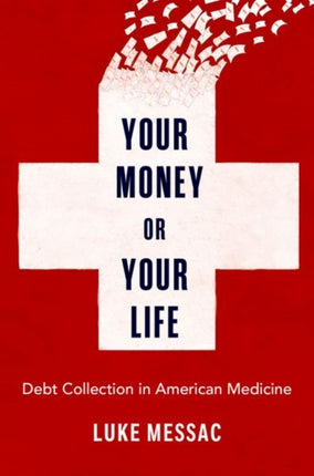 Your Money or Your Life: Debt Collection in American Medicine