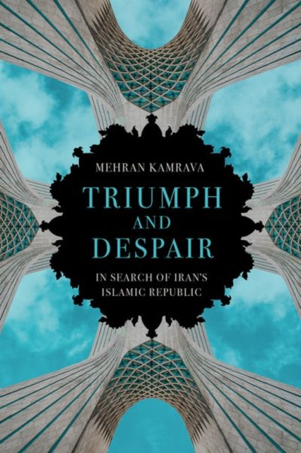 Triumph and Despair: In Search of Iran's Islamic Republic