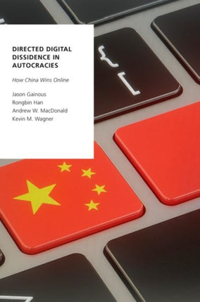 Directed Digital Dissidence in Autocracies: How China Wins Online