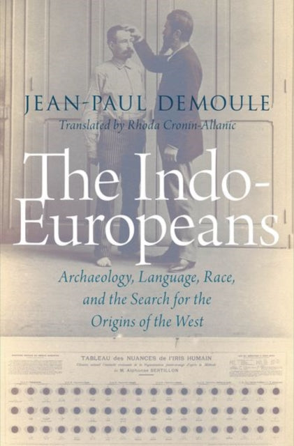 The Indo-Europeans: Archaeology, Language, Race, and the Search for the Origins of the West