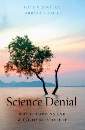 Science Denial: Why It Happens and What to Do About It