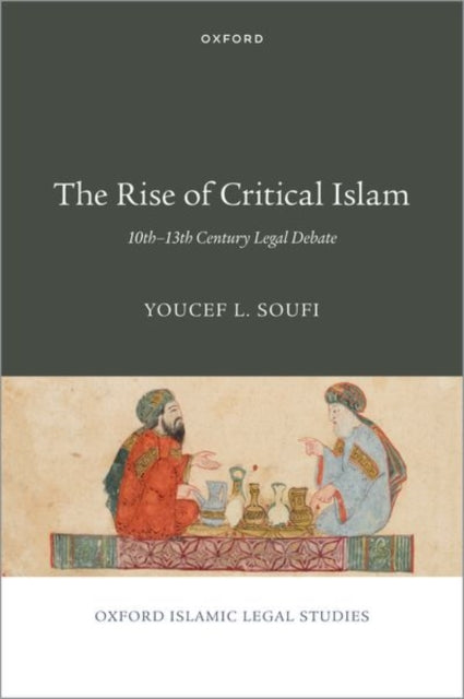 The Rise of Critical Islam: 10th-13th Century Legal Debate