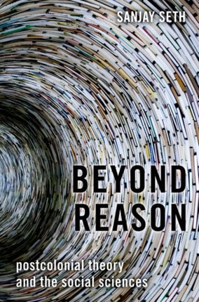 Beyond Reason: Postcolonial Theory and the Social Sciences