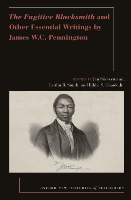 The Fugitive Blacksmith and Other Essential Writings by James Wc Pennington