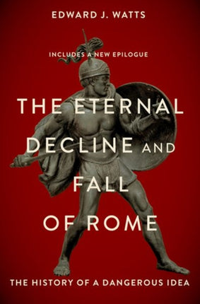 The Eternal Decline and Fall of Rome