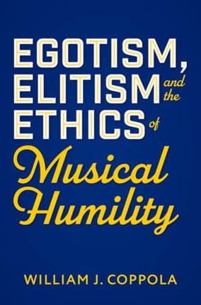 Egotism Elitism and the Ethics of Musical