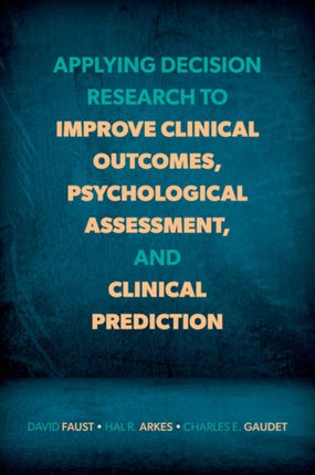 Applying Decision Research to Improve Clinical