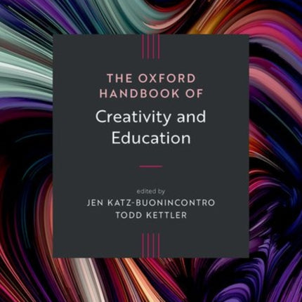 The Oxford Handbook of Creativity and Education