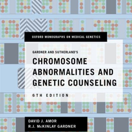 Gardner and Sutherlandâs Chromosome Abnormalities and Genetic Counseling