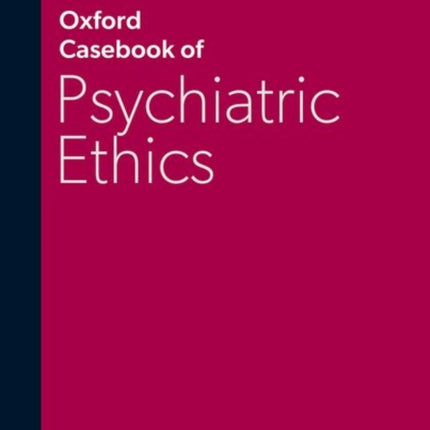 Oxford Casebook of Psychiatric Ethics