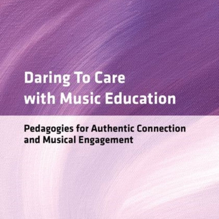 Daring to Care with Music Education